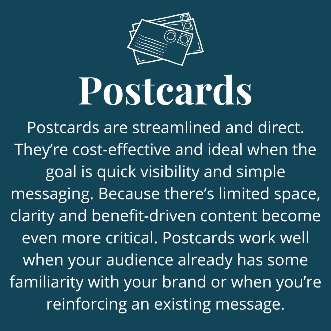Self-Mailers<br />
Self-mailers are one of the most frequently chosen formats among our clients and for good reason. They provide ample space for messaging without requiring the additional cost of envelopes or inserts. They feel substantial in-hand, allow for structured storytelling, and offer room to clearly present benefits, event details, and calls to action. For many campaigns, they strike a strong balance between impact and cost-efficiency.